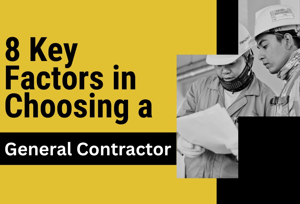 8 Key Factors in Choosing a General Contractor to Build Dream House