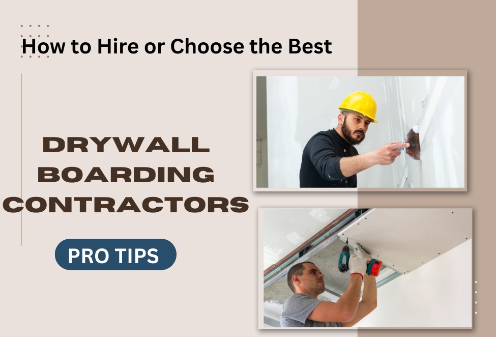 Hire or Choose the best Drywall Boarding Contractors